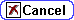 Cancel